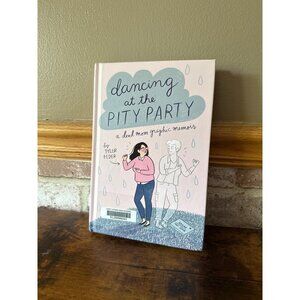 Dancing At The Pity Party Hardcover Graphic Memoir By Tyler Feder